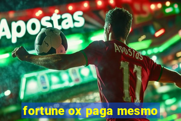 fortune ox paga mesmo